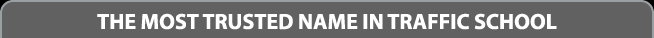 The Most Trusted Name In Traffic School since 2000
